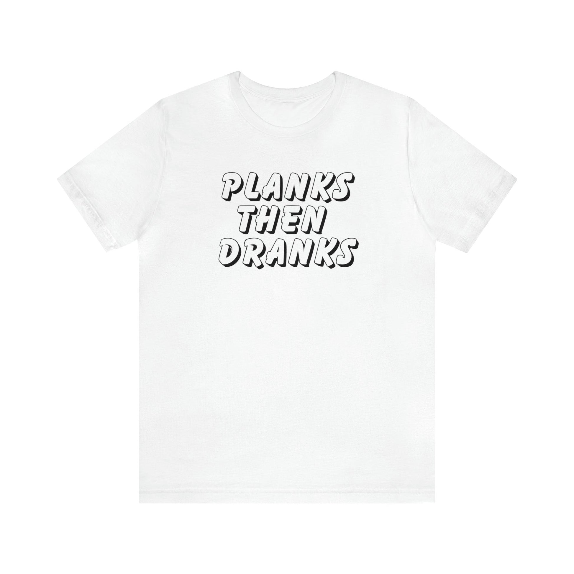 Planks Then Dranks Gym Shirt - Unisex Jersey Short Sleeve Tee - The Pura Vida Co.